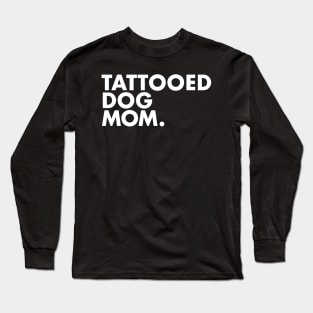 Tattooed Dog Mom Long Sleeve T-Shirt